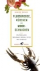 Flußkrebse, Rübchen und Moorschnucken: Deutschlands regionale Spezialitäten neu entdeckt