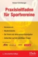 Praxisleitfaden für Sportvereine (f. Österreich): Vereinsrecht - Musterstatuten - Der Verein als Unternehmer/Arbeitgeber - Antworten auf alle wichtigen Fragen