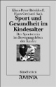 Sport und Gesundheit im Kindesalter. Der Sportverein im Bewegungsleben der Kinder