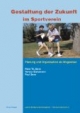 Gestaltung der Zukunft im Sportverein: Planung und Organisation als Wegweiser