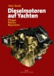 Dieselmotoren auf Yachten: Pflegen, warten, reparieren