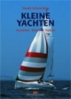 Kleine Yachten: Ausrüsten - Trimmen - Trailern
