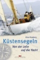 Küstensegeln: Von der Jolle auf die Yacht
