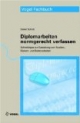 Diplomarbeiten normgerecht verfassen: Schreibtipps zur Gestaltung von Studien-, Diplom- und Doktorarbeiten