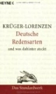Deutsche Redensarten: und was dahintersteckt: Das Standardwerk. Das geht auf keine Kuhhaut. Aus der Pistole geschossen. Der lachende Dritte