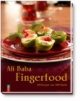 Ali Baba Fingerfood: 101 Rezepte aus 1001 Nacht