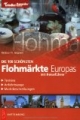 Die 100 schönsten Flohmärkte Europas: Reiseführer, Termine, Anfahrtswege, Marktbeschreibungen