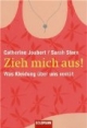Zieh mich aus!: Was Kleidung über uns verrät