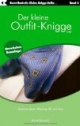 Der kleine Outfit-Knigge 2100: Business-Leute, Kleidung, Stil und Form. Band 6