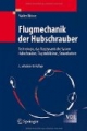 Flugmechanik der Hubschrauber: Technologie, das flugdynamische System Hubschrauber, Flugstabilitäten, Steuerbarkeit