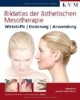 Bildatlas der ästhetischen Mesotherapie: Wirkstoffe / Dosierung/ Anwendung