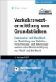 Verkehrswertermittlung von Grundstücken: Kommentar und Handbuch zur Ermittlung von Verkehrs-, Versicherungs- und Beleihungswerten unter Berücksichtigung von WertV und BauGB