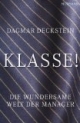 Klasse!: Die wundersame Welt der Manager