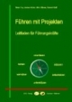 Führen mit Projekten: Leitfaden für Führungskräfte