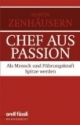 Chef aus Passion: Als Mensch und Führungskraft Spitze werden