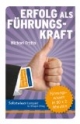Sofortwissen kompakt. Erfolg als Führungskraft: Führungswissen in 50 x 2 Minuten