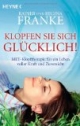Klopfen Sie sich glücklich!: MET-Klopftherapie für ein Leben voller Kraft und Zuversicht