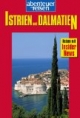 Istrien & Dalmatien, Abenteuer und Reisen