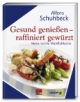 Gesund genießen - raffiniert gewürzt. Meine leichte Wohlfühlküche
