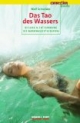 Tao des Wassers: Heilung und Entspannung - Die Warmwassertherapien