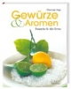 Gewürze & Aromen: Rezepte für die Sinne