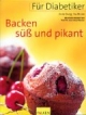 Für Diabetiker, Backen süß und pikant