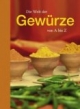 Die Welt der Gewürze von A bis Z
