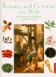 Kräuter und Gewürze der Welt. Gewürzkunde