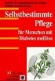 Selbstbestimmte Pflege für Menschen mit Diabetes mellitus