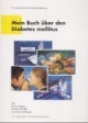 Mein Buch über den Diabetes mellitus