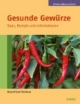 Gesunde Gewürze: Tipps, Rezepte und Informationen