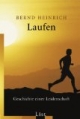 Laufen: Geschichte einer Leidenschaft