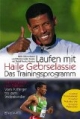 Laufen mit Haile Gebrselassie: Das Trainingsprogramm