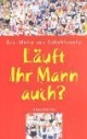 Läuft Ihr Mann auch?