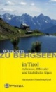 Wandern zu Bergseen in Tirol: Achensee, Kitzbüheler und Zillertaler Alpen