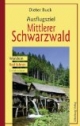 Ausflugsziel Mittlerer Schwarzwald: Wandern, Rad fahren, Entdecken