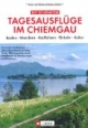 Die schönsten Tagesausflüge im Chiemgau: Wandern, Radfahren, Baden, Einkehr, Kultur