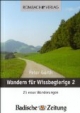 Wandern für Wissbegierige 2: 25 neue Wanderungen - Wir machen Baden Beine