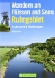 Wandern an Flüssen und Seen Ruhrgebiet: 35 genussvolle Wanderungen