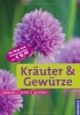 Kräuter & Gewürze: pflanzen, ernten, genießen