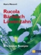 Rucola, Bärlauch, Löwenzahn