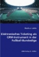 Elektronisches Ticketing als CRM-Instrument in der Fußball-Bundesliga