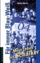 Für immer Blau-Weiß. Mein Leben als Schalker
