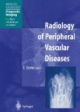 Radiology of Peripheral Vascular Diseases. With Contributions by numerous experts (Medical Radiology)