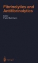 Fibrinolytics and Antifibrinolytics (Handbook of Experimental Pharmacology Vol. 146)
