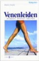 Venenleiden. Krampfadern, Thrombosen, offene Beine
