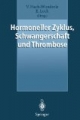 Hormoneller Zyklus, Schwangerschaft und Thrombose. Risiken und Behandlungskonzepte