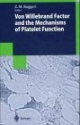 Von Willebrand Factor and the Mechanisms of Platelet Function (Biotechnology Intelligence Unit)