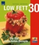 Low Fett 30 Die 100 einfachsten Rezepte