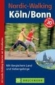 Nordic-Walking. Köln/Bonn. Mit Bergischem Land und Siebengebirge